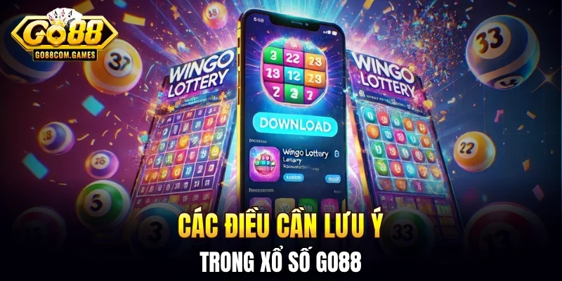 Các điều cần lưu ý trong xổ số GO88 