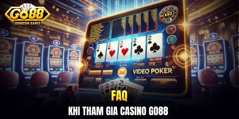 FAQ khi tham gia casino GO88 